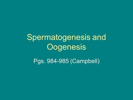 Spermatogenesis and Oogenesis