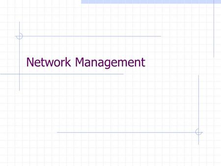 Network Management. Network management means monitoring and controlling the network so that it is working properly and providing value to its users. A.