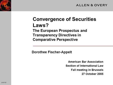 2430108 Convergence of Securities Laws? The European Prospectus and Transparency Directives in Comparative Perspective Dorothee Fischer-Appelt American.