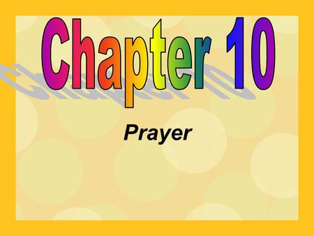 Prayer. -raising of one’s mind and heart to God -loving conversation with God Prayers we say include these types: 1. Blessings, adoration, and praise.