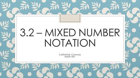 3.2 – Mixed number notation