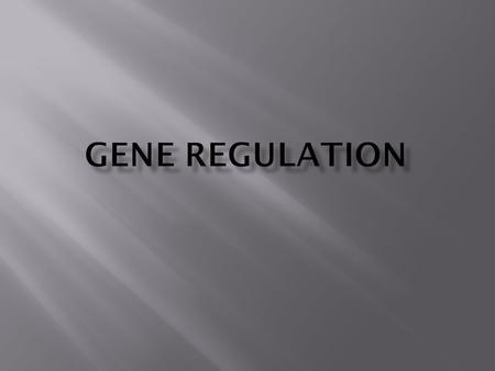 How Does A Cell Know? Which Gene To Express Which Gene To Express& Which Gene Should Stay Silent? Which Gene Should Stay Silent?