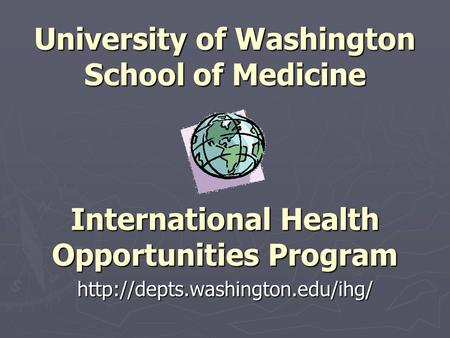 University of Washington School of Medicine International Health Opportunities Program