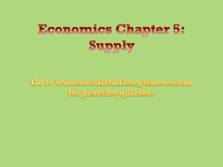 A. Supply is the amount of a product that would be offered for sale at all possible prices in the market. B.The Law of Supply states that suppliers.