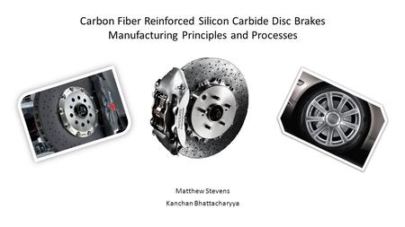 Carbon Fiber Reinforced Silicon Carbide Disc Brakes