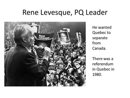 Rene Levesque, PQ Leader