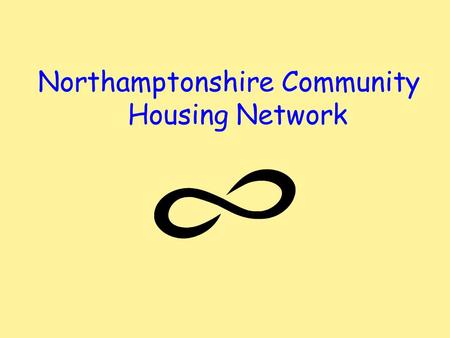 Northamptonshire Community Housing Network. Helping people with Disability find a place to live.