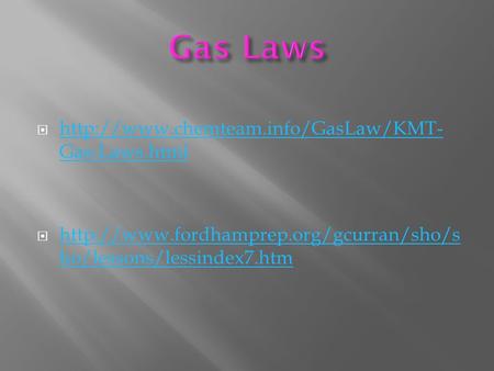   Gas-Laws.html  Gas-Laws.html   ho/lessons/lessindex7.htm.