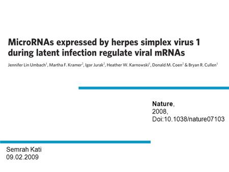 Nature, 2008, Doi:10.1038/nature07103 Semrah Kati 09.02.2009.