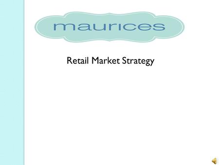 Retail Market Strategy Direct Competitors Pink 629 Kathleen’s Unique Boutique La Mode Dress Shop Wal-Mart K-Mart.