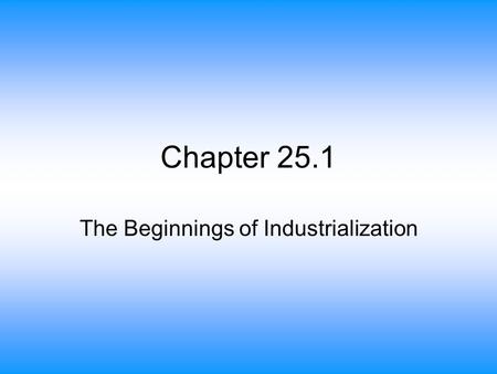 The Beginnings of Industrialization