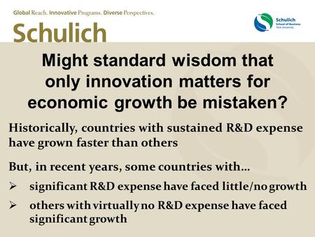 Might standard wisdom that only innovation matters for economic growth be mistaken? Historically, countries with sustained R&D expense have grown faster.