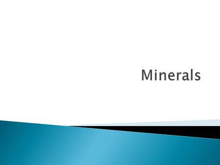 Minerals.