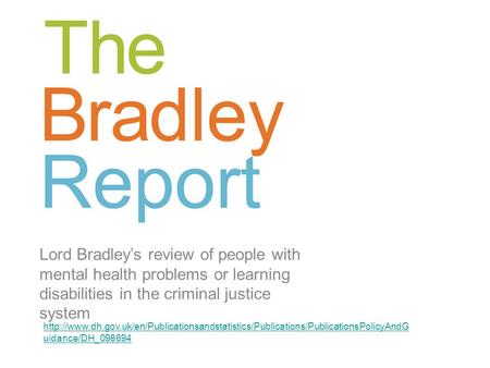 Lord Bradley’s review of people with mental health problems or learning disabilities in the criminal justice system