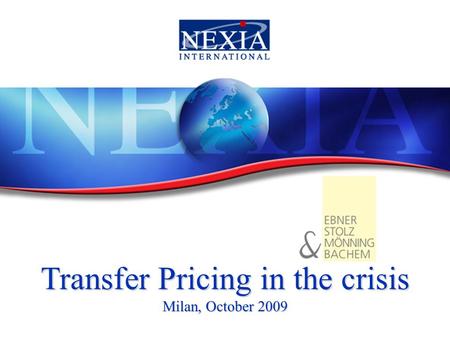 Transfer Pricing in the crisis Milan, October 2009.