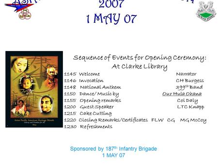 Sequence of Events for Opening Ceremony: At Clarke Library 1145 Welcome Narrator 1146 Invocation CH Burgess 1148 National Anthem 399 th Band 1150 Dance/