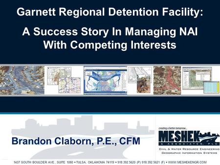 1437 SOUTH BOULDER AVE., SUITE 1080  TULSA, OKLAHOMA 74119  918.392.5620 (P) 918.392.5621 (F)  WWW.MESHEKENGR.COM Garnett Regional Detention Facility: