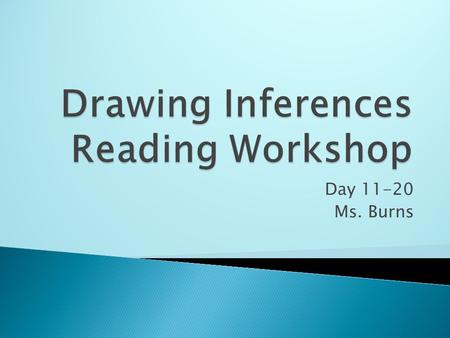 Day 11-20 Ms. Burns.  KBAD understand why we predict.