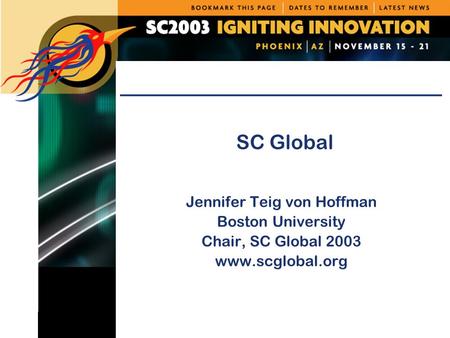 SC Global Jennifer Teig von Hoffman Boston University Chair, SC Global 2003 www.scglobal.org.