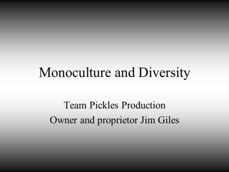 Monoculture and Diversity