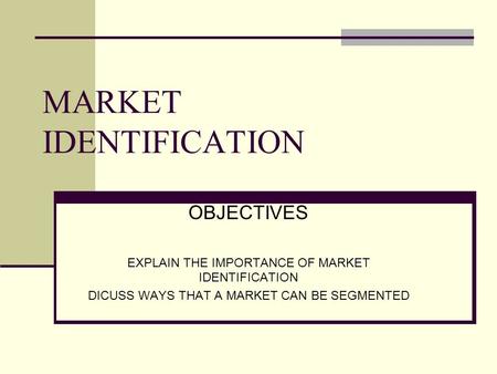 MARKET IDENTIFICATION