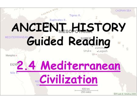 ANCIENT HISTORY Guided Reading 2.4 Mediterranean Civilization