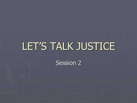 LET’S TALK JUSTICE Session 2. Westwood Vision Statement From the Westwood Council ► Section 3) We are called to be a vital and necessary part of our world.