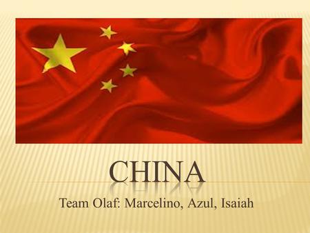 Team Olaf: Marcelino, Azul, Isaiah.  China is said to be the “Workshop of the World” and its motto “Time is Money, Efficiency is Life”, but what really.