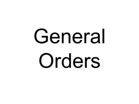 General Orders.