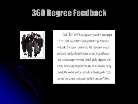 360 Degree Feedback. Benefits of applying appropriate feedback will help in the manager in people and task areas of development.