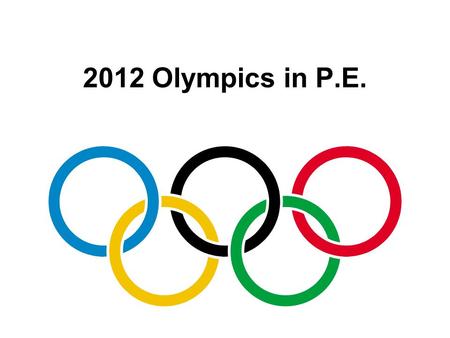 2012 Olympics in P.E.. Countries 3 rd Grade: Groce = ChinaRay = Germany Plaster = Spain Robinson = Great Britain 4 th Grade: Brown = JapanNaulty = USA.