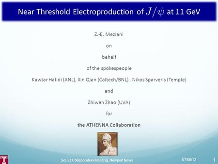 Near Threshold Electroproduction of at 11 GeV Z.-E. Meziani on behalf of the spokespeople Kawtar Hafidi (ANL), Xin Qian (Caltech/BNL), Nikos Sparveris.