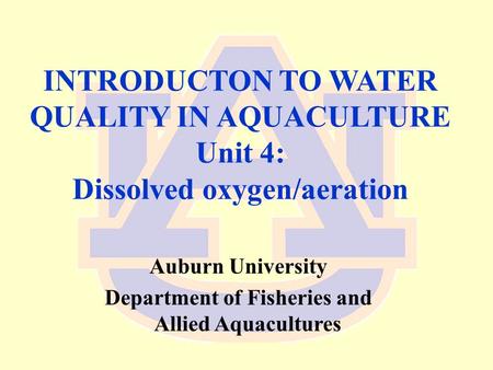 INTRODUCTON TO WATER QUALITY IN AQUACULTURE Unit 4: