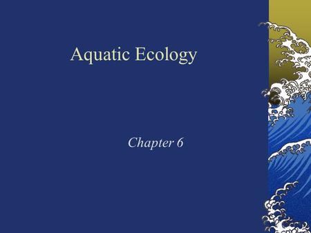 Aquatic Ecology Chapter 6.