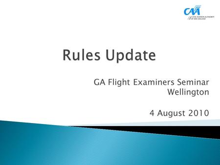 GA Flight Examiners Seminar Wellington 4 August 2010.