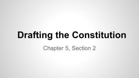 Drafting the Constitution