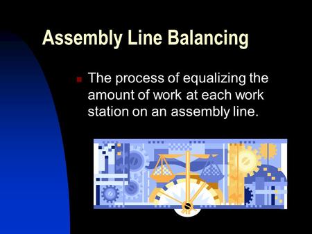 Assembly Line Balancing