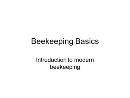 Introduction to modern beekeeping