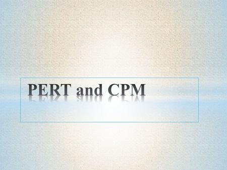 PERT and CPM.