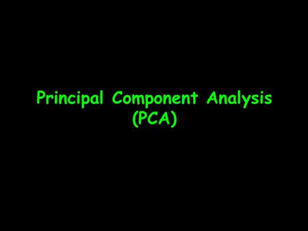 Principal Component Analysis (PCA). Data Reduction summarization of data with many (p) variables by a smaller set of (k) derived (synthetic, composite)