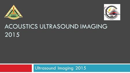 ACOUSTICS ULTRASOUND IMAGING 2015 Ultrasound Imaging 2015.