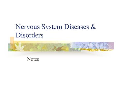 Nervous System Diseases & Disorders Notes. Head Trauma #1 cause of trauma deaths in US Many possible mechanisms of injury: Falls Motor vehicle crashes.