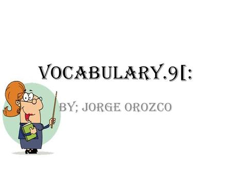 Vocabulary.9[: By; Jorge Orozco. Franchise An authorization granted by a government or company to an individual or group enabling them to carry out specified.