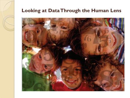 Looking at Data Through the Human Lens. Please Do Now 14 Parameters For Success (Handout)