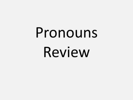 Pronouns Review. Choose the correct pronoun. Britt and (she / her) went to the concert together. Answer: she.