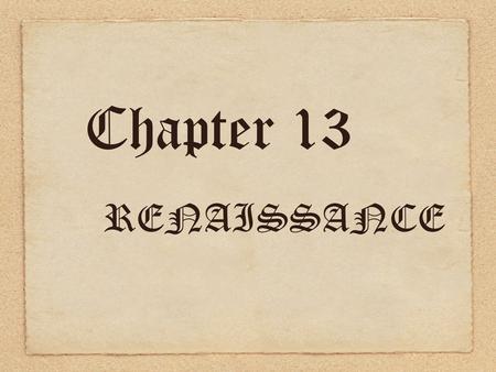 Chapter 13 RENAISSANCE. Renaissance Clothing Colors of Renaissance clothing were given meanings as shown by the following: Green = love Gray = sorrow.