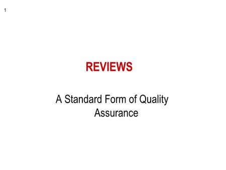 1 REVIEWS A Standard Form of Quality Assurance. 2 Major Alternatives for QA proof of correctness review code testing.