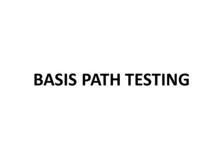 BASIS PATH TESTING.