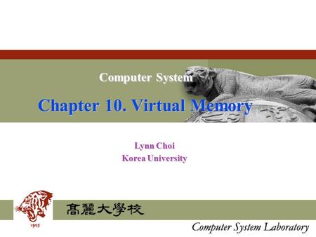 Computer System Chapter 10. Virtual Memory