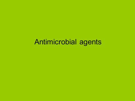 Antimicrobial agents.